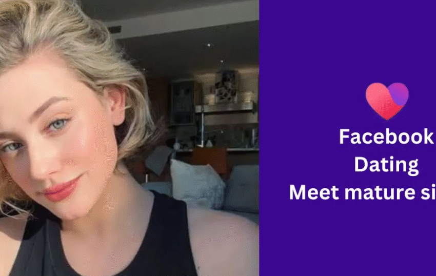 Facebook Dating – Meet Mature Singles Who Are Ready For Relationship