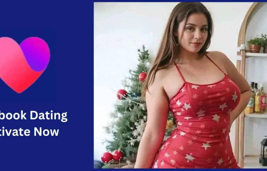 Find Love Near You with Facebook Dating - Activate & Chat New Singles Online